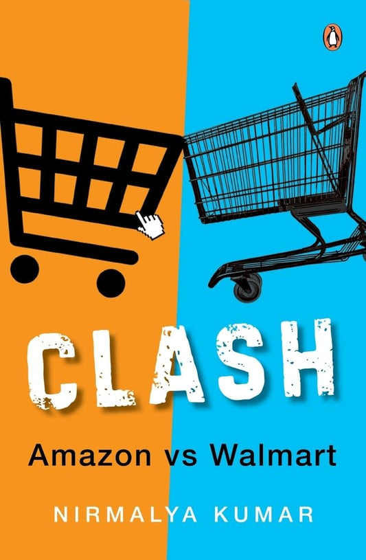 Clash Amazon Vs Walmart by Nirmalya Kumar | Used Paperback India