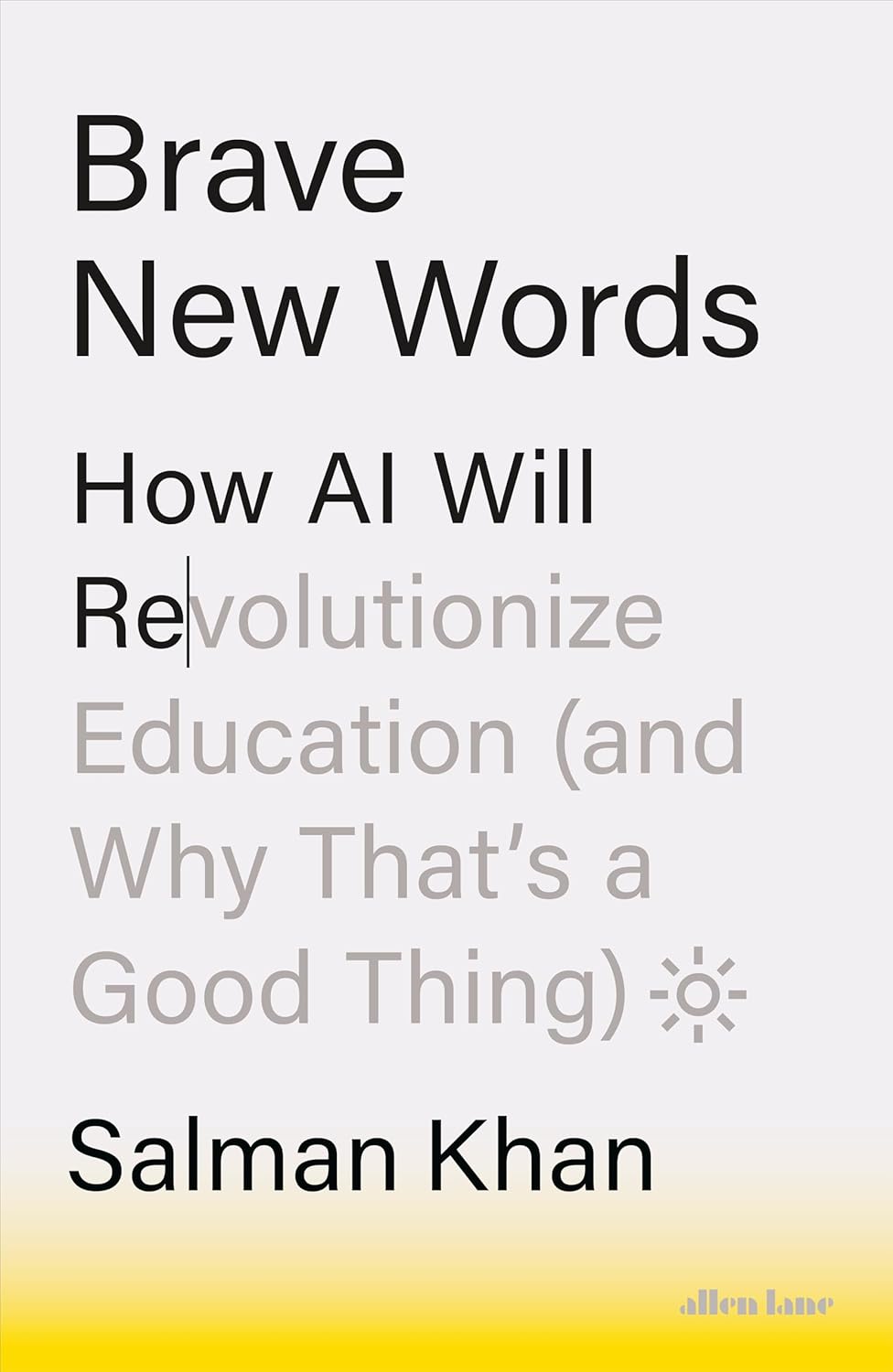 Brave New Words by Salman Khan How AI Will Revolutionize Education front cover