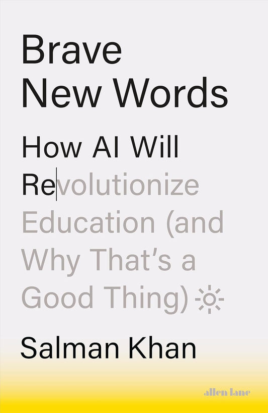 Brave New Words by Salman Khan How AI Will Revolutionize Education front cover