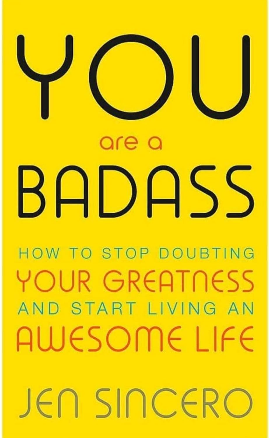 You Are a Badass by Jen Sincero
