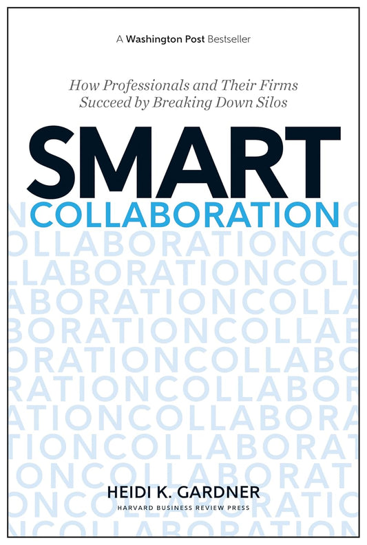 Smart Collaboration by Heidi K. Gardner — cover