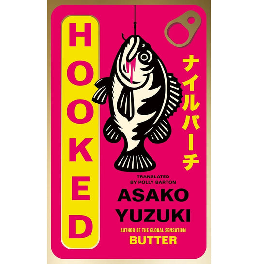 Hooked by Asako Yuzuki | Used Hardcover India
