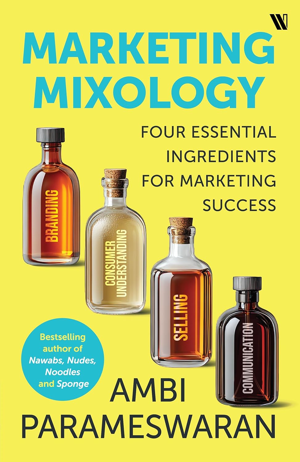 Marketing Mixology Four Essential Ingredients by Ambi Parameswaran | Used Book India